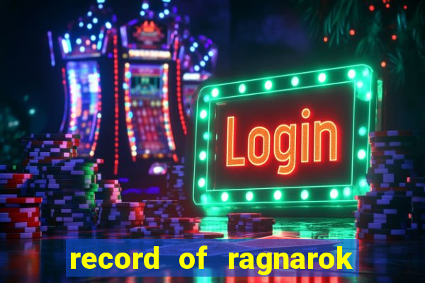 record of ragnarok 3 temporada